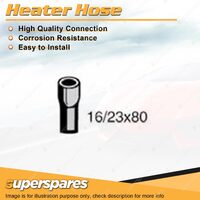 Heater Hose 16/23mm x 80mm for Ford Fairmont Falcon XE Fairlane ZK 4.1L 250ci