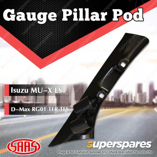 SAAS Gauge Pillar Pod for Isuzu D-Max RG01 TFR TFS MU-X LS 2012-2016