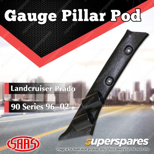 SAAS Gauge Pillar Pod for Toyota Landcruiser Prado 90 Series 1996-2002