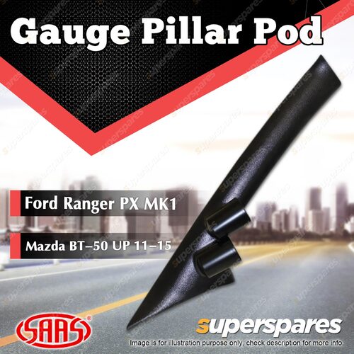 SAAS Gauge Pillar Pod for Mazda BT-50 UP 2011-2015 Suits 52mm Gauge